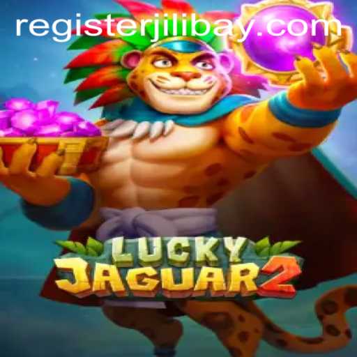 Discover the Thrilling World of Luckyjaguar2 at Jilibay